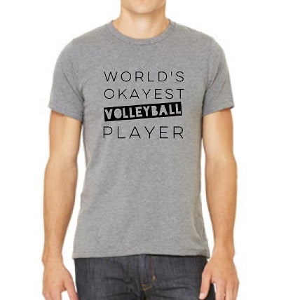 World's Okayest Volleyball Player Shirt [Team Bulk Discounts Available]